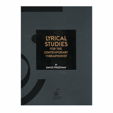 Friedman-Lyrical Studies for The Contemporary Vibraphonist